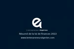 Résumé de la loi de finances 2022 en Algérie