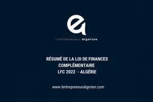Résumé de la loi de finances complémentaire LFC 2022 en Algérie
